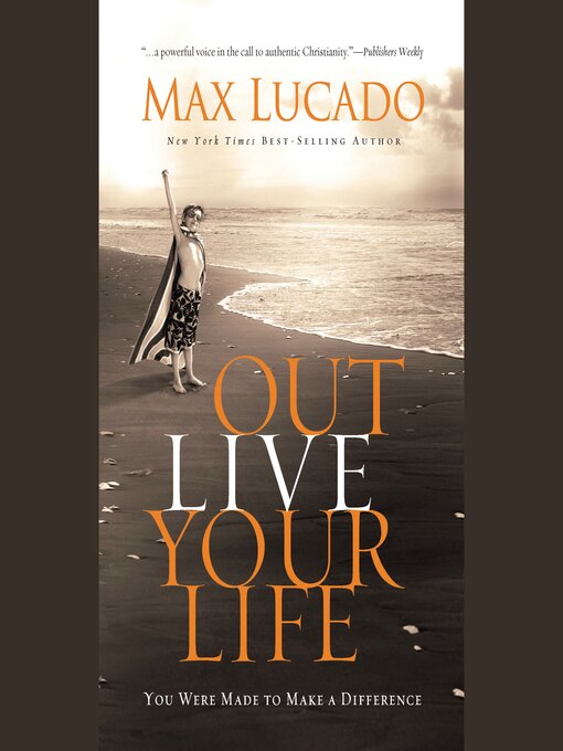 Title details for Outlive Your LIfe by Max Lucado - Wait list